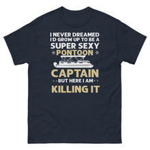 I Never Dreamed I'd Grow Up To Be A Super Sexy Pontoon Captain But Here I Am Killing It, Super Sexy Pontoon Captain Unisex Short Sleeve T-Shirt