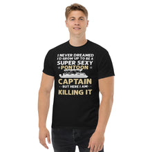 I Never Dreamed I'd Grow Up To Be A Super Sexy Pontoon Captain But Here I Am Killing It, Super Sexy Pontoon Captain Unisex Short Sleeve T-Shirt