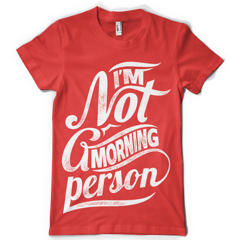 Not a Morning Person life inspiration T shirt Print on American Apparel Men's Shirt