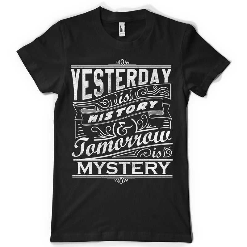 Yesterday is history life inspiration T shirt Print on American Apparel Men's Shirt