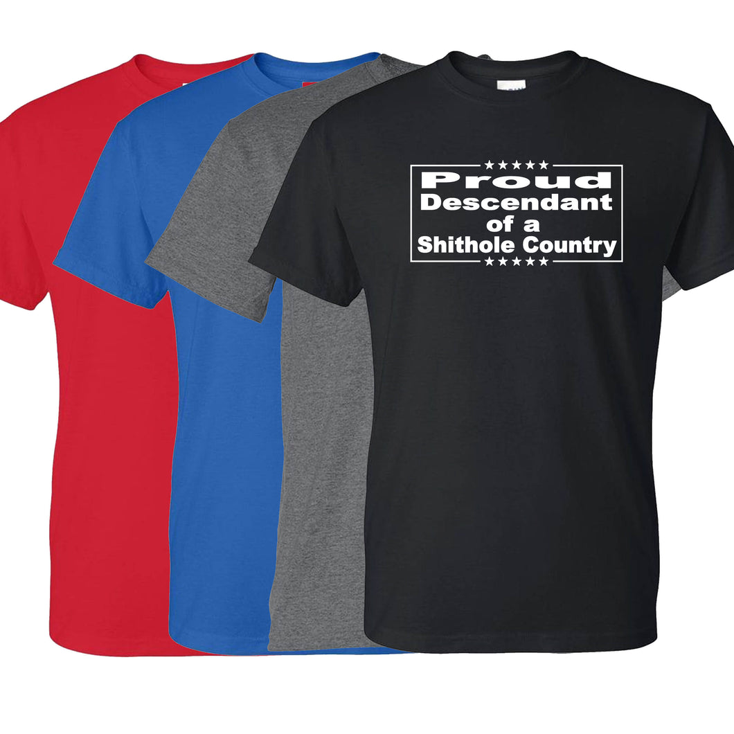 Proud Descendant Of A Shithole Country T-Shirt Size S-3XL