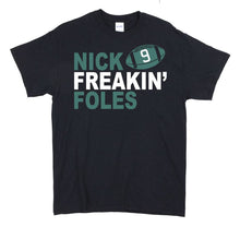 Nick Freakin Foles - Philadelphia Football - Number 9 - Funny shirt for Fan