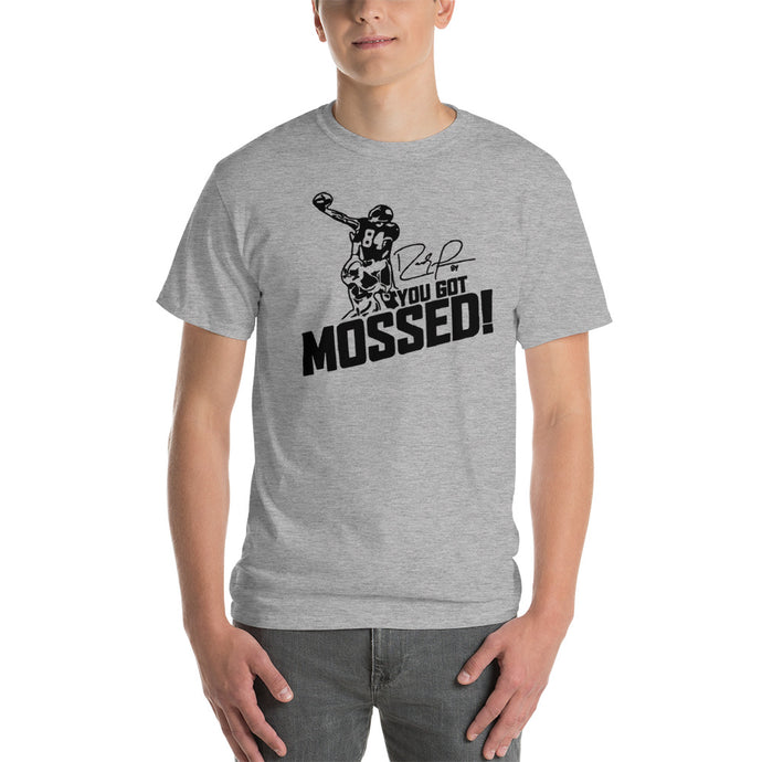 You got Mossed T shirt
