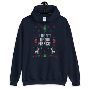 I Don't Know Margo! Christmas Ugly Sweater Design Unisex Hoodie